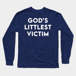 GOD'S LITTLEST VICTIM Long Sleeve T-Shirt